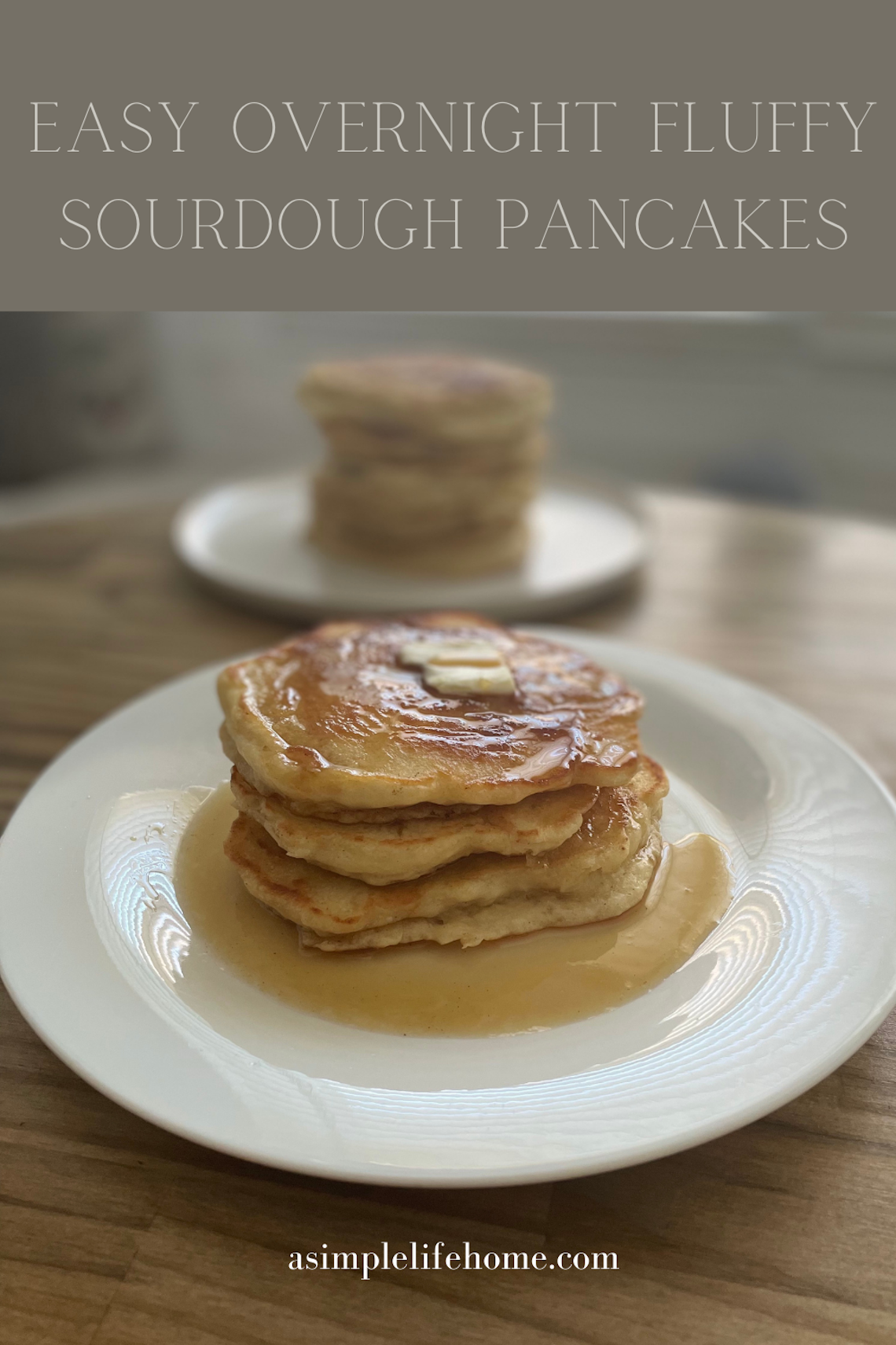 Easy Overnight Fluffy Sourdough Pancakes A SIMPLE LIFE HOME